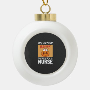 Mein Besen brach Krankenschwester Halloween Keramik Kugel-Ornament