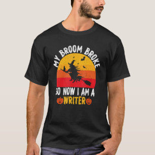 Mein Besen ist kaputt, also bin ich jetzt eine Sch T-Shirt