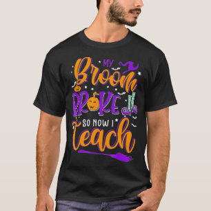 Mein Besen ist kaputt, also unterrichte ich jetzt T-Shirt