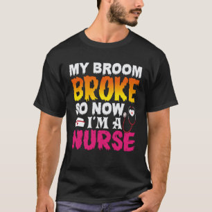 Mein Besen ist kaputt, deshalb bin ich jetzt Krank T-Shirt
