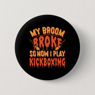 Mein Besen ist kaputt, jetzt mache ich Kickboxen - Button