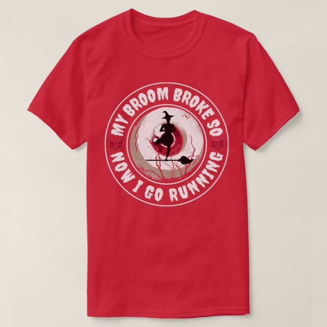 Mein Besen ist kaputt, sodass ich jetzt halb durch T-Shirt (Design vorne)