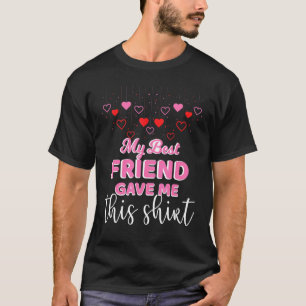 Mein bester Freund gab mir das zum Freundschaftsta T-Shirt