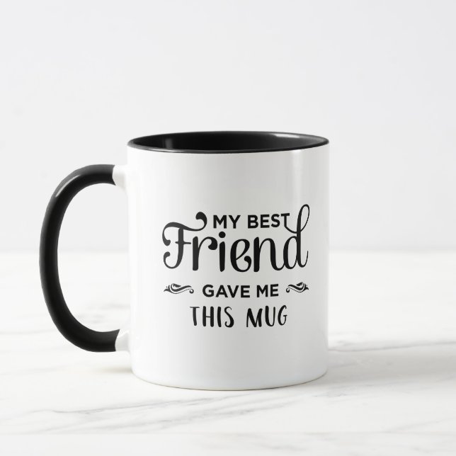 Mein bester Freund gab mir diese Tasse - (Links)