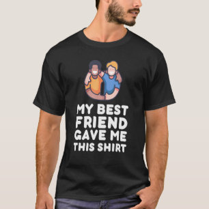 Mein bester Freund gab mir diesen jungen Mann, der T-Shirt