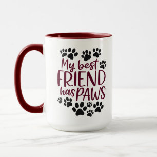 Mein bester Freund hat Pfoten Süße Hundeliebhabe Tasse
