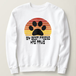 Mein bester Freund hat Pfoten Sweatshirt