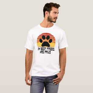 Mein bester Freund hat Pfoten T-Shirt