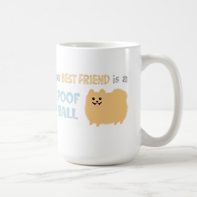 Mein bester Freund ist ein POOF BALL - Niedlicher  Kaffeetasse (Rechts)