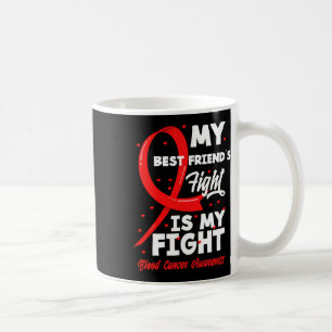 Mein bester Freund kämpft meinen Kampf Blutkrebs-B Kaffeetasse