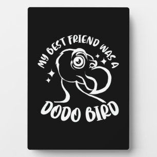Mein bester Freund war ein Dodo-Bird Fotoplatte