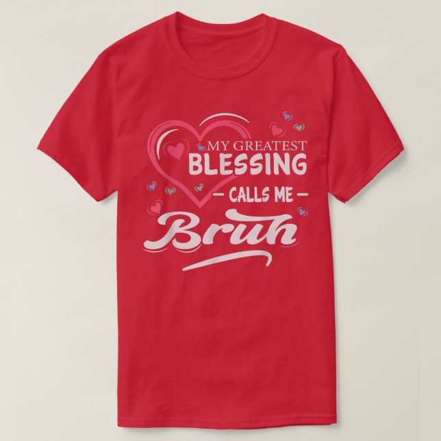 Mein Bester Segen nennt mich Bruh Heart Shape Mot T-Shirt (Design vorne)