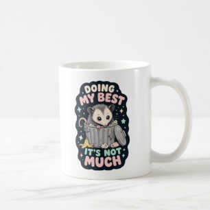 Mein Bestes geben - Opossum-Humor Kaffeetasse