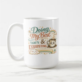 Mein Bestes geben und das ist erschöpfend Kaffeeta Kaffeetasse