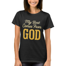 Mein Bestes kommt von Gott Damen T-Shirt – Glauben