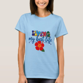 "Mein bestes Leben leben" T-Shirt