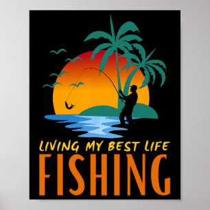 Mein Bestes Leben Leben Um Zu Fischen Und Fischen  Poster