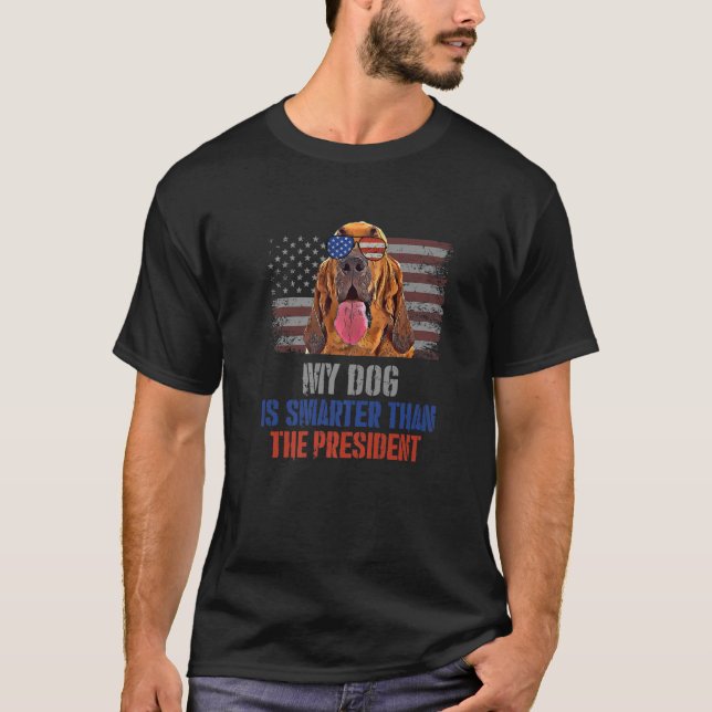 Mein Bloodhound Hund schlauer als Präsident Anti J T-Shirt (Vorderseite)