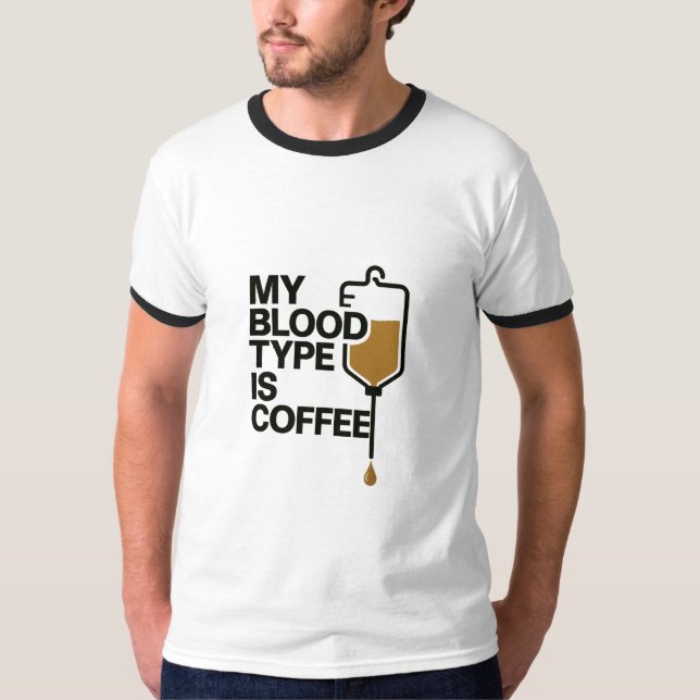 Mein Bluttyp ist der T - Shirt der Kaffeemänner (Vorderseite)
