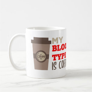 Mein Bluttyp ist ein Kaffee-Zitat Kaffeetasse