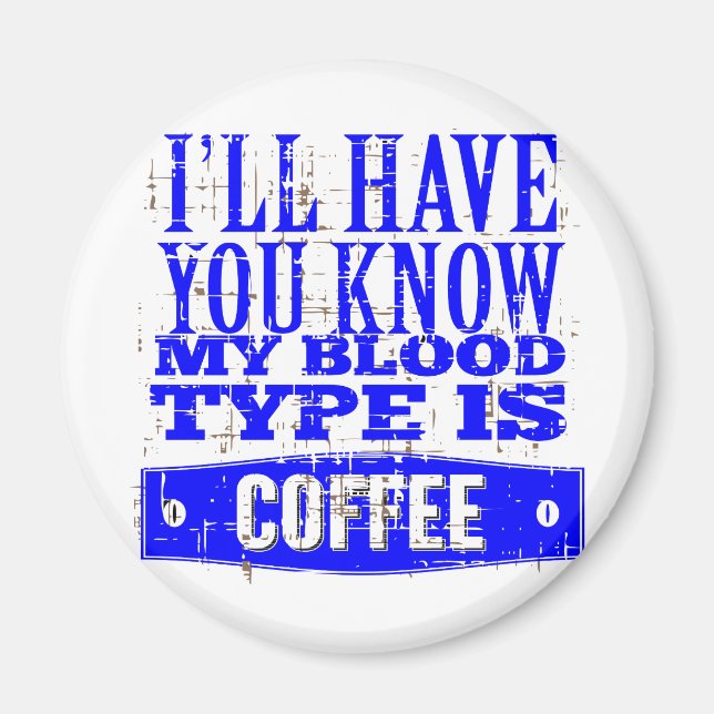 Mein Bluttyp ist Kaffee Magnet (Vorne)