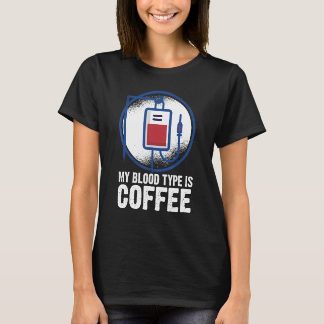 Mein Bluttyp ist Kaffee T-Shirt (Vorderseite)