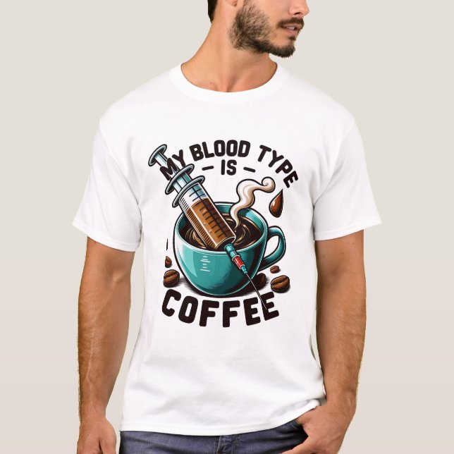Mein Bluttyp ist Kaffee T-Shirt (Vorderseite)