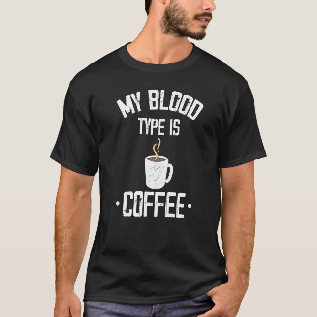 Mein Bluttyp ist Kaffee T-Shirt (Vorderseite)