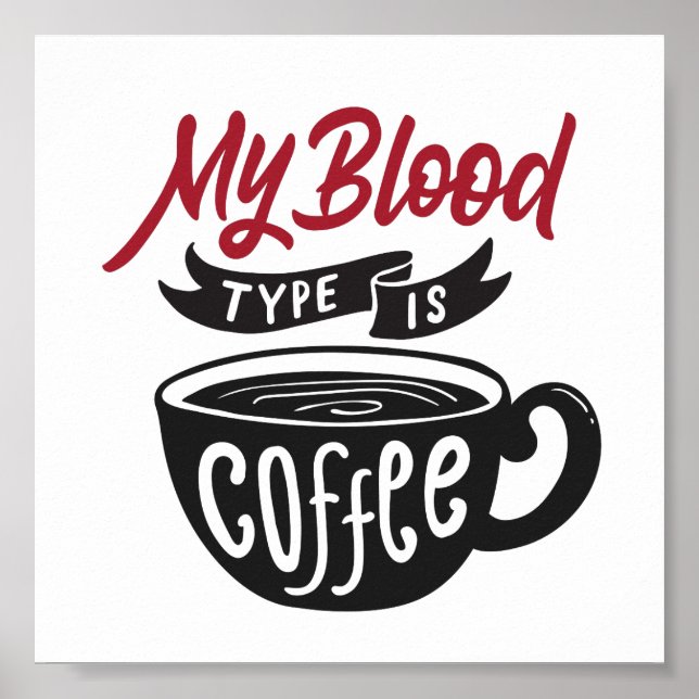 Mein Bluttyp ist Kaffee | Typografie Funny Zitat Poster (Vorne)