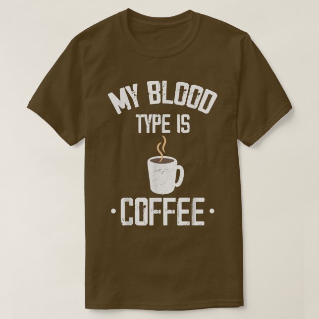 Mein Bluttyp ist KaffeeKaffee T-Shirt (Design vorne)