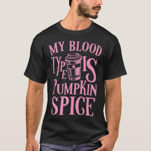 Mein Bluttyp ist Pumpkin Gewürz PSL Herbst Meer T-Shirt