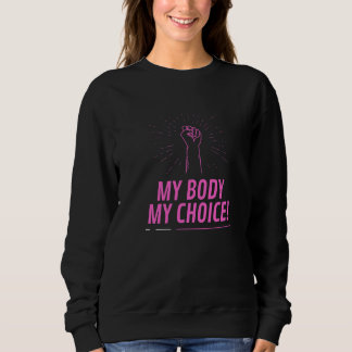 Mein Body Pro wählt meinen Aktivismus aus Sweatshirt