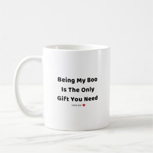 Mein Boo zu sein ist das einzige Geschenk, das Sie Kaffeetasse