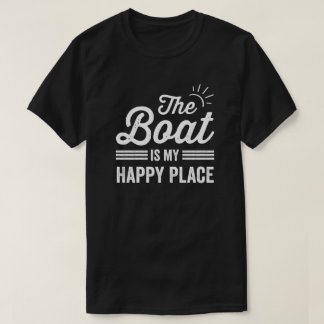 Mein Boot ist mein glücklicher Platz, an dem mein T-Shirt