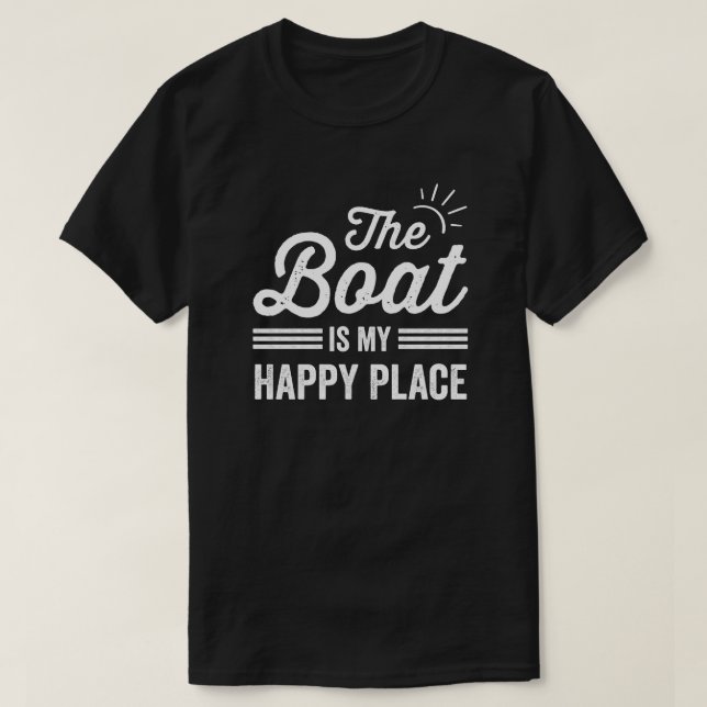 Mein Boot ist mein glücklicher Platz, an dem mein  T-Shirt (Design vorne)