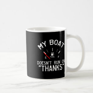 Mein Boot läuft nicht auf Danksagungen' Lustig Kaffeetasse