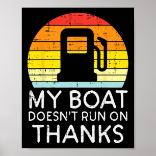 Mein Boot läuft nicht auf dem schönen Gasdrossenbo Poster