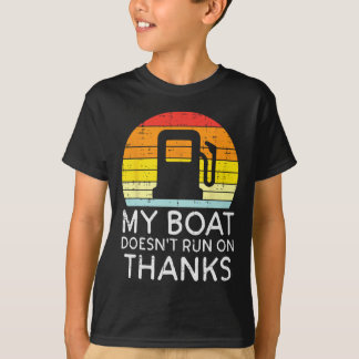 Mein Boot läuft nicht auf dem schönen Gasdrossenbo T-Shirt