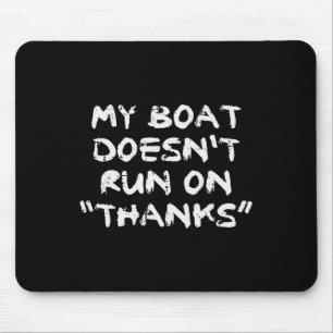 Mein Boot läuft nicht dank des sonnigen Sarcastic  Mousepad
