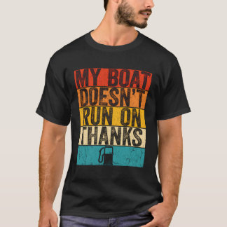Mein Boot läuft nicht danke. T-Shirt