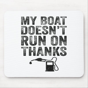Mein Boot läuft nicht mit Danke Boating-Geschenke Mousepad