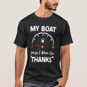 Mein Boot läuft nicht mit Danke Boots Kapitän Boat T-Shirt