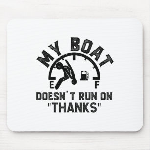 Mein Boot läuft nicht mit Danke Bootsfahren für Bo Mousepad