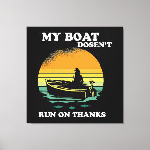 Mein Boot läuft nicht mit Danke Leinwanddruck