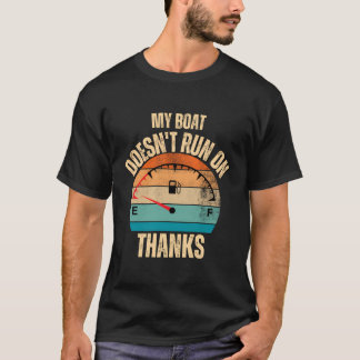 Mein Boot läuft nicht, weil ich lustiges Fischern  T-Shirt