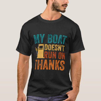 Mein Boot läuft nicht weiter, danke für die Bootsb T-Shirt