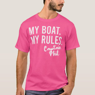 Mein Boot, Meine Regeln, Kapitän Phil Personalisie T-Shirt