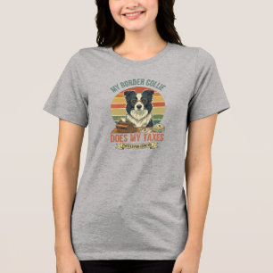 Mein Border Collie macht meine Steuererklärung Tri-Blend Shirt