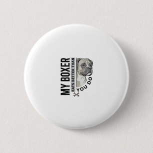 Mein Boxer frisst besser als du Hundeliebhaber-Shi Button