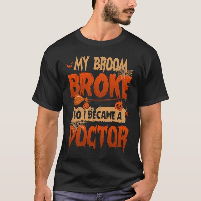 Mein Broom Broke, also wurde ich ein Doktor Beängs T-Shirt (Vorderseite)